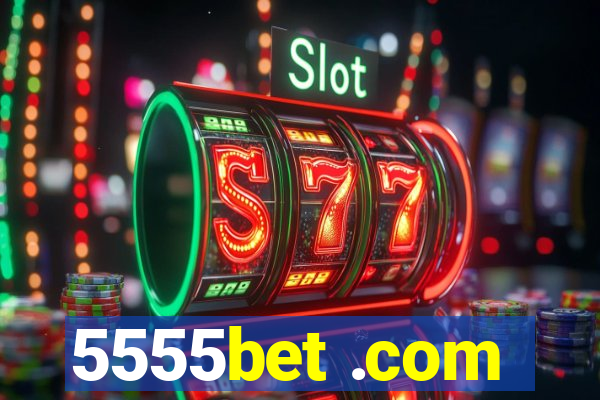 5555bet .com